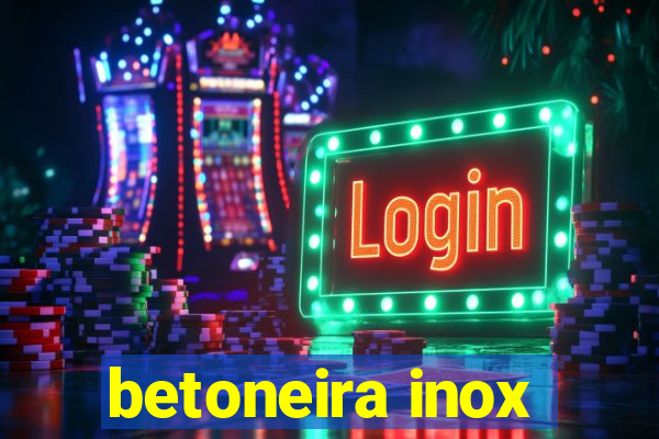 betoneira inox